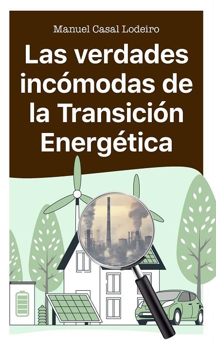 LAS VERDADES INCÓMODAS DE LA TRANSICIÓN ENERGÉTICA | 9788410328167 | CASAL LODEIRO, MANUEL