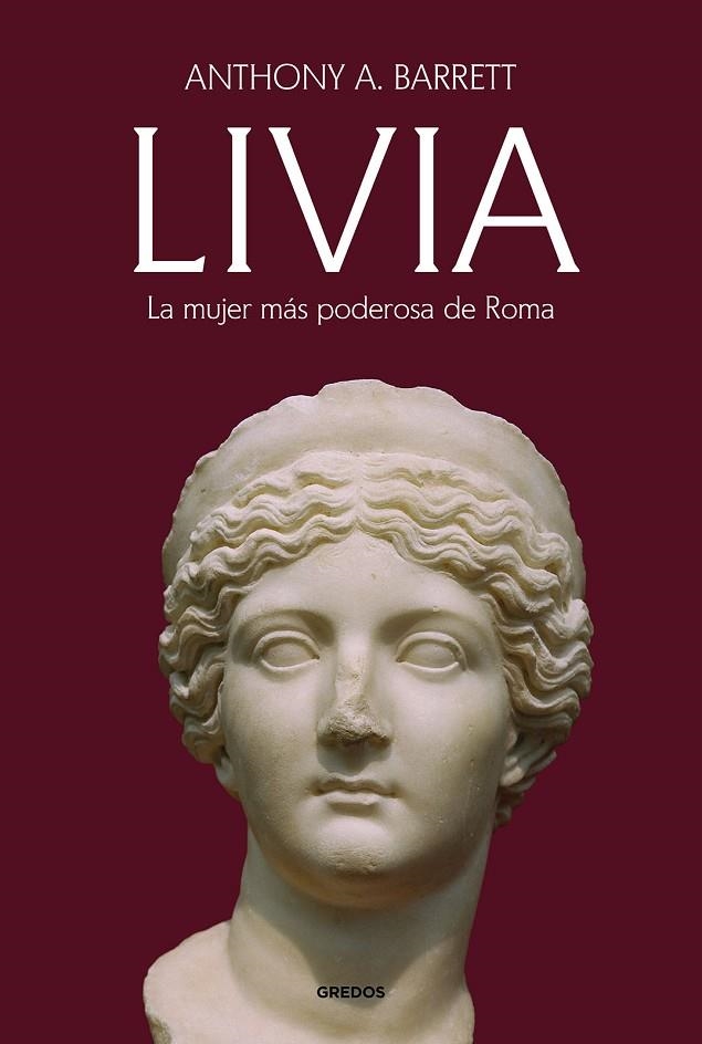 LIVIA. LA MUJER MÁS PODEROSA DE ROMA | 9788424998912 | BARRETT, ANTHONY A.