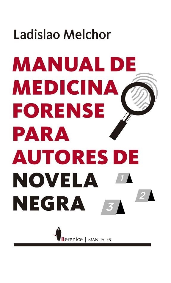 MANUAL DE MEDICINA FORENSE PARA AUTORES DE NOVELA NEGRA | 9788410356252 | LADISLAO MELCHOR