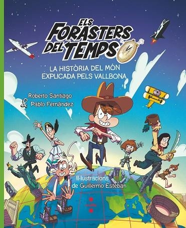 ELS FORASTERS DEL TEMPS. LA HISTÒRIA DEL MÓN EXPLICADA PELS VALLBONA | 9788466158213 | SANTIAGO, ROBERTO / FERNÁNDEZ VÁZQUEZ, PABLO