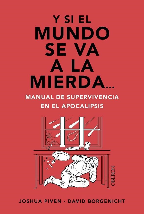 Y SI EL MUNDO SE VA A LA MIERDA... MANUAL DE SUPERVIVENCIA EN EL APOCALIPSIS | 9788441550834 | PIVEN, JOSHUA / BORGENICHT, DAVID