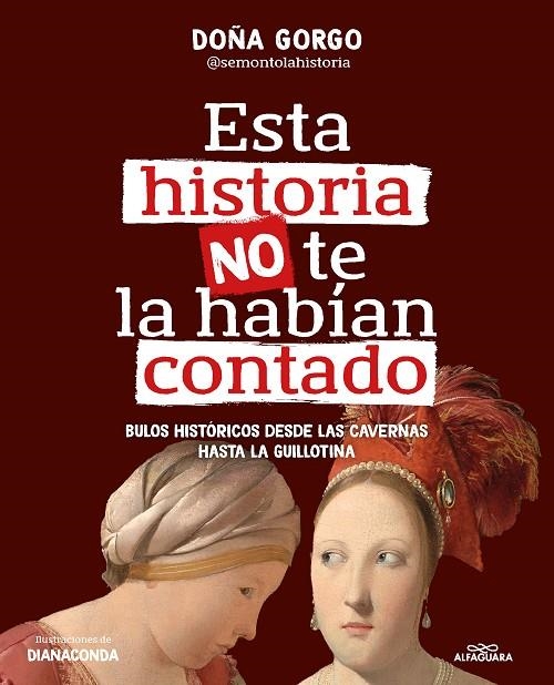 ESTA HISTORIA NO TE LA HABÍAN CONTADO | 9788419982186 | DOÑA GORGO (@SEMONTOLAHISTORIA)