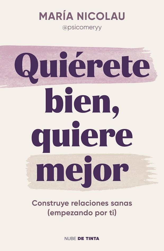 QUIÉRETE BIEN, QUIERE MEJOR | 9788419514189 | NICOLAU (@PSICOMERYY), MARÍA