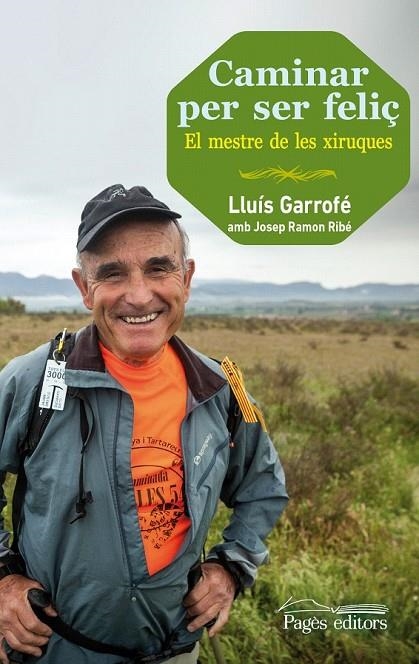 CAMINAR PER SER FELIÇ | 9788499754024 | GARROFE, LLUIS