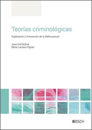 TEORÍAS CRIMINOLÓGICAS | 9788490906736 | CID MOLINÉ, JOSÉ / LARRAURI PIJOAN, ELENA