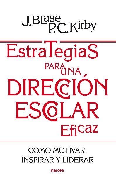 ESTRATEGIAS PARA UNA DIRECCION ESCOLAR EFICAZ | 9788427719378 | BLASE, JOSEPH / KIRBY, PEGGY C.