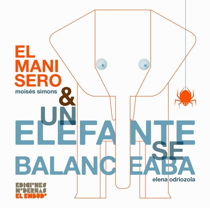 EL MANISERO & UN ELEFANTE SE BALANCEABA | 9788412247558 | ODRIOZOLA BELÁSTEGUI, ELENA / SIMONS, MOISÉS