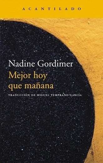 MEJOR HOY QUE MAÑANA | 9788415689782 | GORDIMER, NADINE