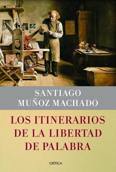 ITINERARIOS DE LA LIBERTAD DE PALABRA, LOS | 9788498925913 | MUÑOZ MACHADO, SANTIAGO