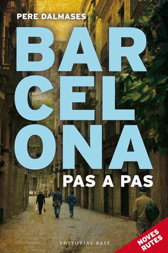 BARCELONA PAS A PAS NOVES RUTES | 9788415711452 | DALMASES I ARNELLA, PERE