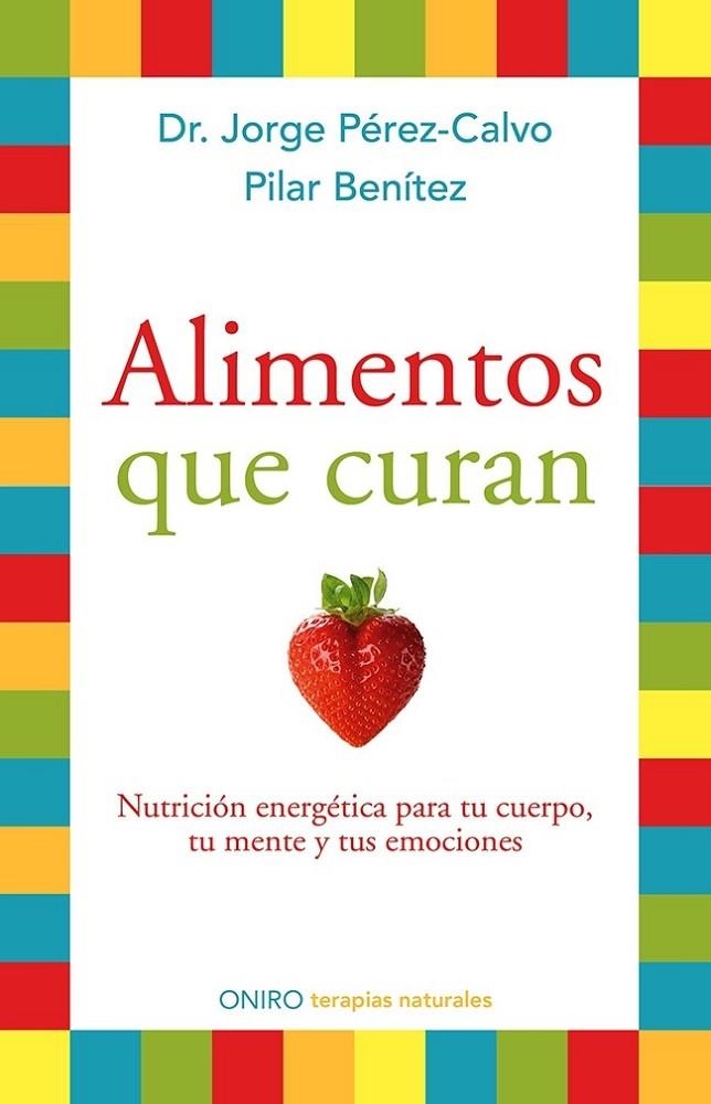 ALIMENTOS QUE CURAN | 9788497546904 | PEREZ-CALVO, JORGE / BENITEZ, PILAR