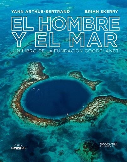 HOMBRE Y EL MAR, EL | 9788497859585 | BERTRAND, YANN ARTHUS / SKERRY, BRIAN