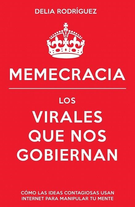 MEMECRACIA | 9788498752915 | RODRÍGUEZ, DELIA