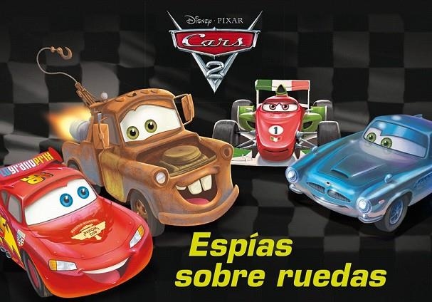 CARS 2. ESPÍAS SOBRE RUEDAS | 9788499514598 | DISNEY