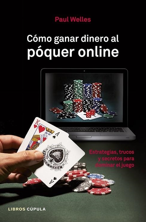 CÓMO GANAR DINERO AL PÓQUER ONLINE | 9788448010041 | WELLES, PAUL