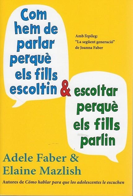 COM HEM DE PARLAR PERQUÈ ELS FILLS ESCOLTIN I ESCOLTAR PERQUÈ ELS FILLS PARLIN | 9788497991278 | FABER, ADELE/MAZLISH, ELAINE