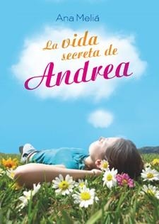 VIDA SECRETA DE ANDREA, LA | 9788424647711 | MELIÁ, ANA