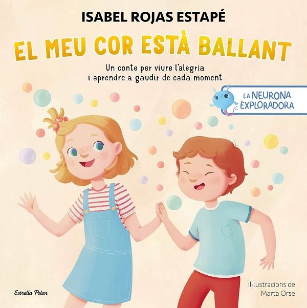 LA NEURONA EXPLORADORA. EL MEU COR ESTÀ  BALLANT | 9788413899732 | ORSE, MARTA / ROJAS ESTAPÉ, ISABEL