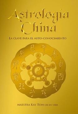 ASTROLOGÍA CHINA | 9788410101296 | MAESTRA KAY TOM