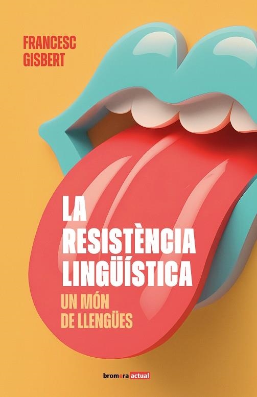 LA RESISTÈNCIA LINGÜÍSTICA: UN MÓN DE LLENGÜES | 9788413586892 | GISBERT, FRANCESC