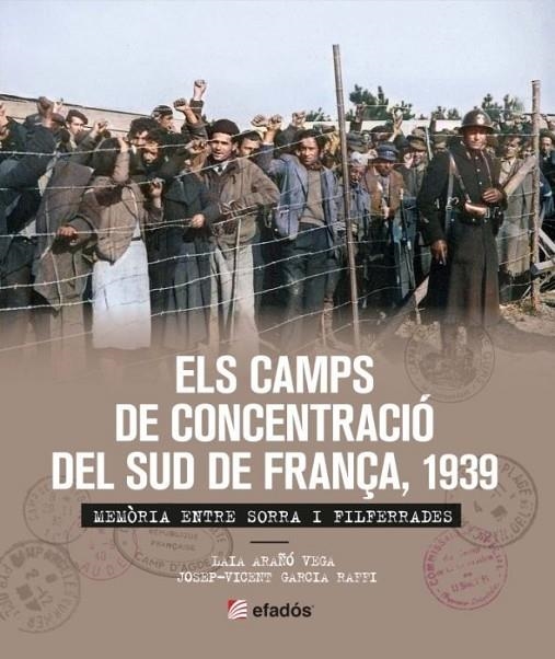 ELS CAMPS DE CONCENTRACIO DEL SUD DE FRANCA 1939 | 9788419239365 | JOSEP-VICENT GARCIA