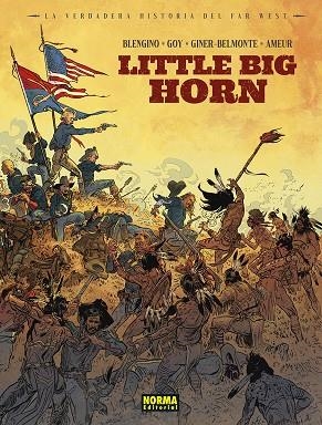 LA VERDADERA HISTORIA DEL FAR WEST: LITTLE BIG HORN | 9788467973631 | AMEUR / BLENGINO / GOY / GINER / BELMONTE