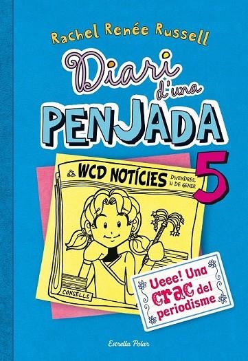 DIARI D'UNA PENJADA 5 UEEE! UNA CRAC DEL PERIODISME | 9788490570012 | RACHEL RENÉE RUSSEL