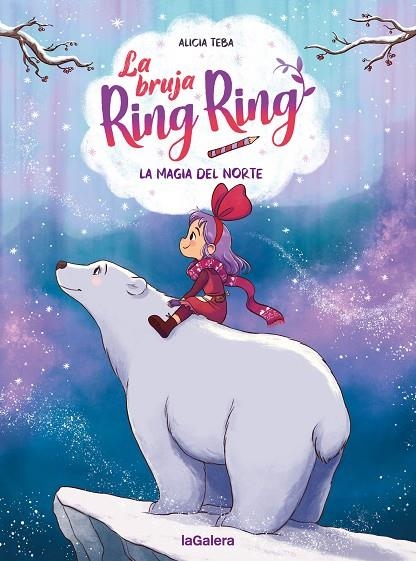 LA BRUJA RING RING 4. LA MAGIA DEL NORTE | 9788424674595 | TEBA GODOY, ALICIA