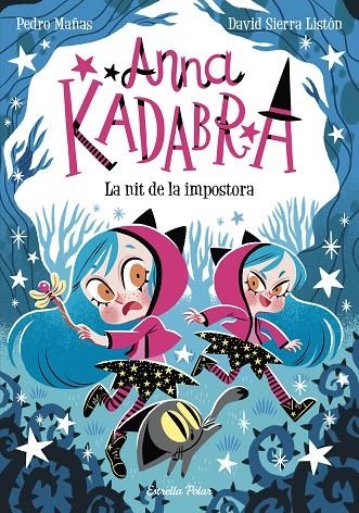 ANNA KADABRA 15. LA NIT DE LA IMPOSTORA | 9788418444975 | MAÑAS, PEDRO / SIERRA LISTÓN, DAVID