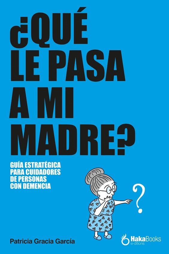 ¿QUÉ LE PASA A MI MADRE? | 9788410173514 | GRACIA GARCÍA, PATRICIA