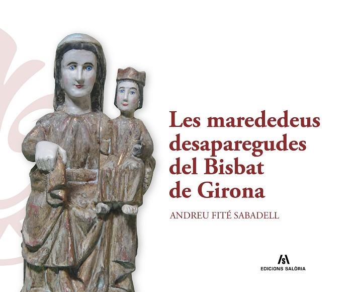 LES MAREDEDEUS DESAPAREGUDES DEL BISBAT DE GIRONA | 9788412899993 | FITÉ SABADELL, ANDREU