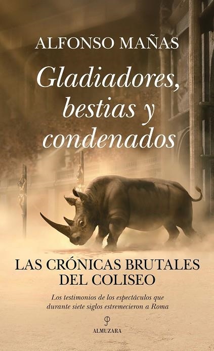 GLADIADORES, BESTIAS Y CONDENADOS | 9788410524019 | ALFONSO MAÑAS