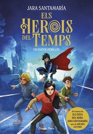 ELS HEROIS DEL TEMPS 1. UN VIATGE PERILLÓS | 9791387519155 | SANTAMARÍA, JARA