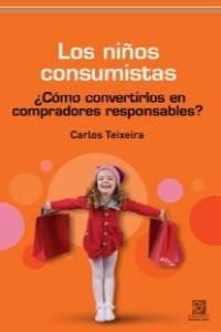 NIÑOS CONSUMISTAS, LOS | 9788492806300 | TEIXEIRA CARLOS