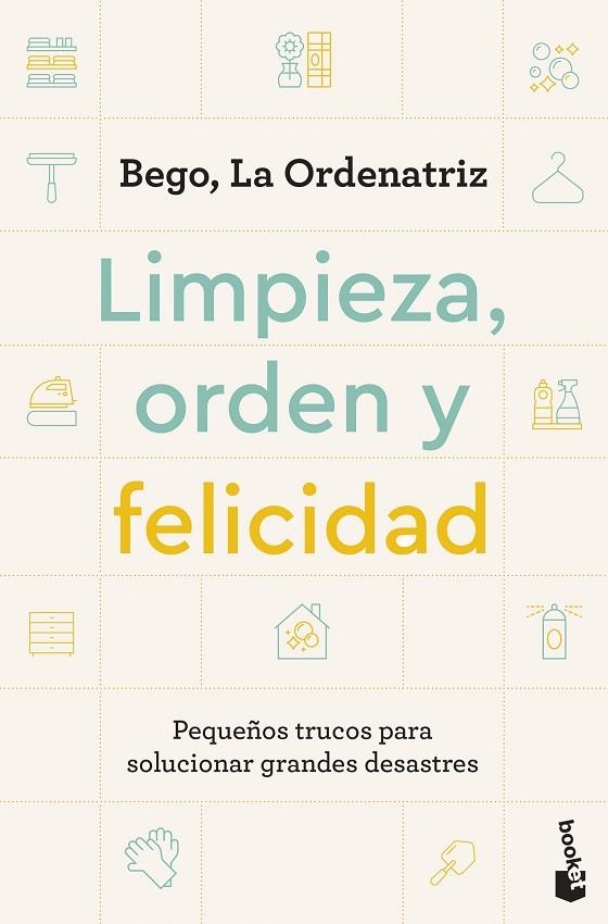 LIMPIEZA, ORDEN Y FELICIDAD | 9788408297604 | BEGO, LA ORDENATRIZ