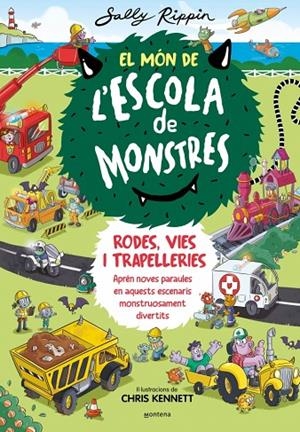 EL MÓN D'ESCOLA DE MONSTRES. RODES, VIES I TRAPELLERIES | 9788410050617 | RIPPIN, SALLY