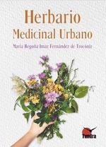 HERBARIO MEDICINAL URBANO | 9788419624246 | MARIA BEGOÃ?A IMAZ FERNANDEZ DE TROCONIZ