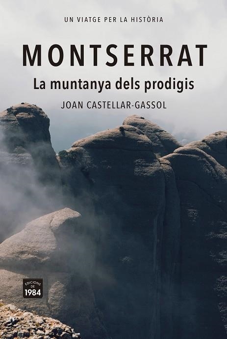 MONTSERRAT. LA MUNTANYA DELS PRODIGIS | 9788418858932 | CASTELLAR-GASSOL, JOAN