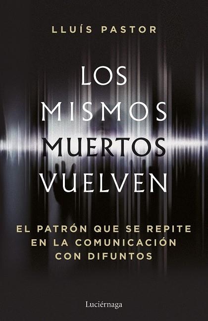 LOS MISMOS MUERTOS VUELVEN | 9788419996749 | PASTOR, LLUÍS