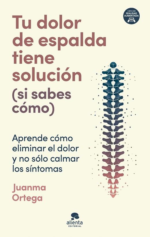 TU DOLOR DE ESPALDA TIENE SOLUCIÓN (SI SABES CÓMO) | 9788413443805 | ORTEGA, JUANMA