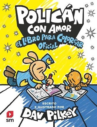 POLICÁN CON AMOR: EL LIBRO PARA COLOREAR OFICIAL | 9788411828987 | PILKEY, DAV