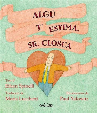 ALGÚ T'ESTIMA SR. CLOSCA | 9788484706786 | SPINELLI, ELIEEN