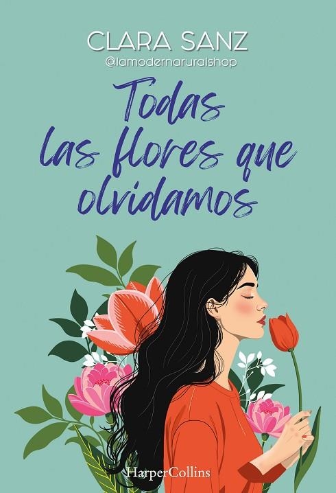 TODAS LAS FLORES QUE OLVIDAMOS | 9788410641808 | CLARA SANZ