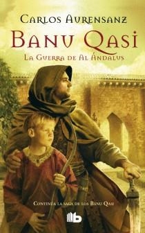 BANU QASI LA GUERRA DE AL ANDALUS | 9788498727081 | AURENSANZ SANCHEZ, CARLOS