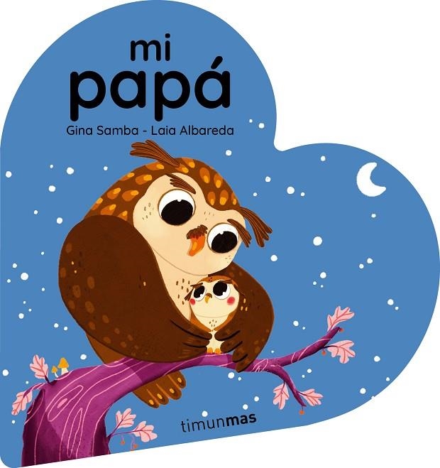 MI PAPÁ. LIBRO DE CARTÓN EN FORMA DE CORAZÓN | 9788408294108 | SAMBA, GINA