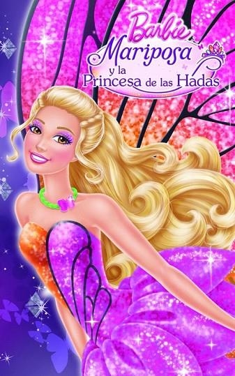 MARIPOSA Y LA PRINCESA DE LAS HADAS BARBIE 3 | 9788448836405 | AAVV