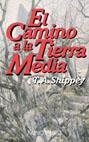 CAMINO A LA TIERRA MEDIA, EL | 9788445071021 | SHIPPEY, T.A.