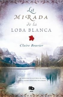 MIRADA DE LA LOBA BLANCA, LA | 9788498728590 | BOUVIER, CLAIRE