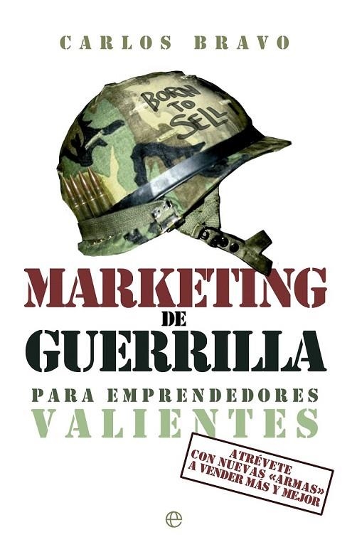 MARKETING DE GUERRILLA PARA EMPRENDEDORES VALIENTES | 9788499709345 | BRAVO, CARLOS