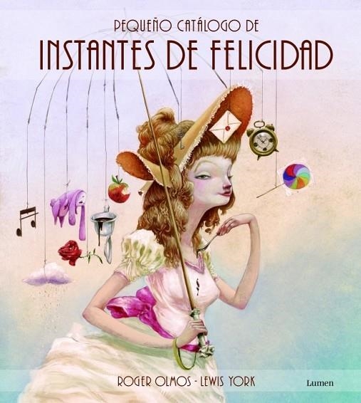 PEQUEÑO CATALOGO DE INSTANTES DE FELICIDAD | 9788448835873 | LLORT, LLUIS / OLMOS, ROGER